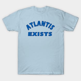 Atlantis Exists T-Shirt